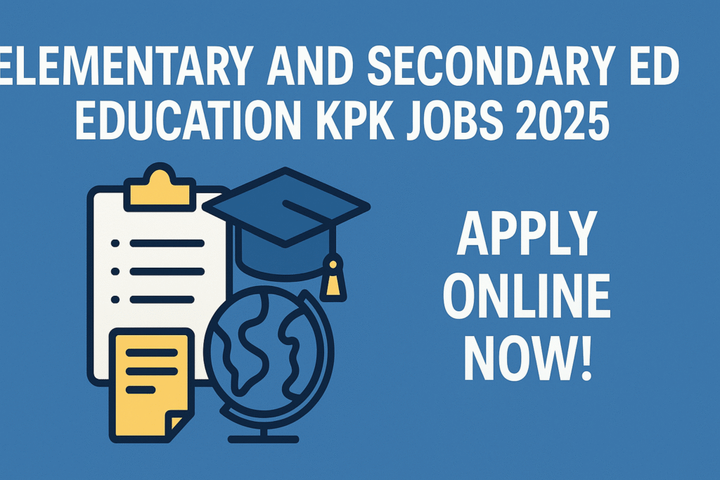 Elementary and Secondary Education KPK Jobs